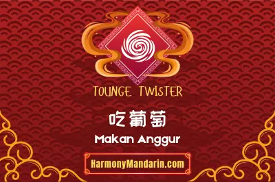 Tounge Twister Makan Anggur