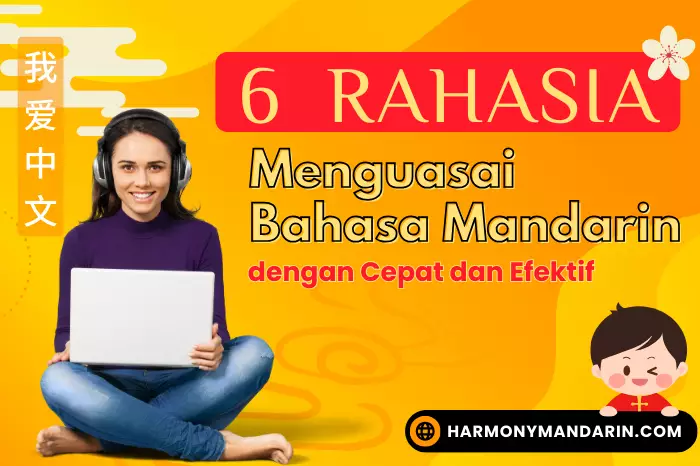 Blog 12 6 Rahasia Menguasai Bahasa Mandarin dengan Cepat dan Efektif